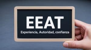 Prioriza EEAT Experiencia Experiencia Autoridad Confianza