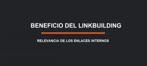 RELEVANCIA Y BENEFICIO DE LOS ENLACES INTERNOS